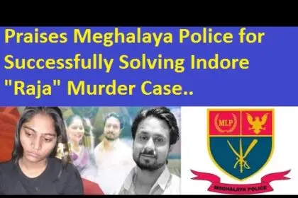 Praises Meghalaya Police for Successfully Solving Indore "Raja" Murder Case